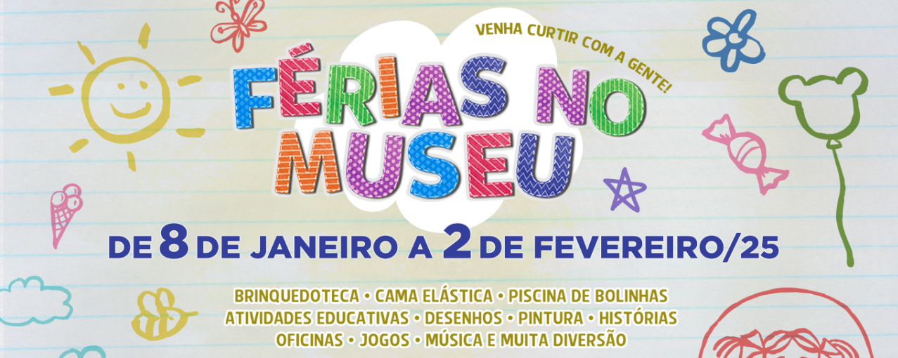 Férias no Museu | Janeiro 2025