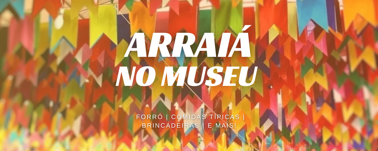 Festival | Arraiá no Museu