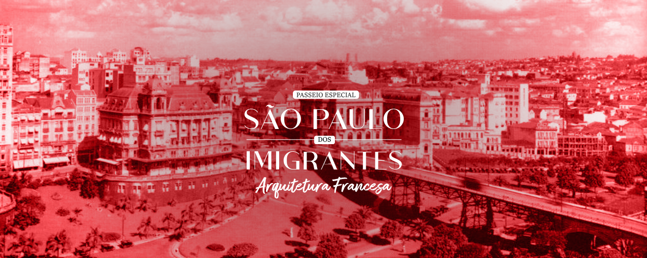 Aniversário da cidade | São Paulo dos Imigrantes: Arquitetura Francesa
